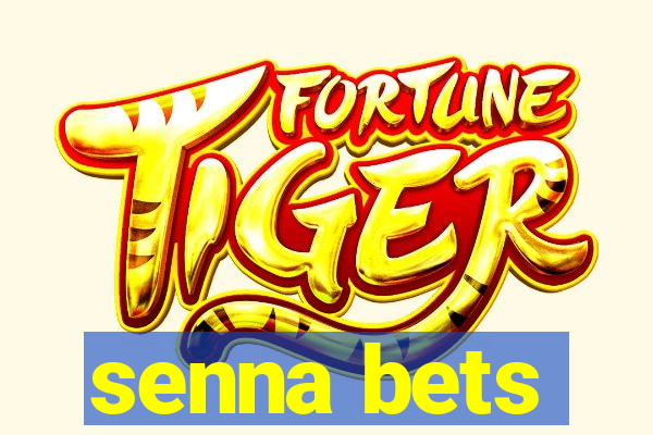 senna bets